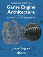 Game Engine Architecture: Volume I, Foundations of Game Engine Development 1032443081 Book Cover
