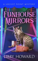 Funhouse Mirrors (Locust Point Mystery) 1952216885 Book Cover