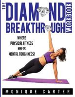 The Diamond Breakthrough Workbook: Where Physical Fitness Meets Mental Toughness 194265071X Book Cover