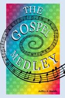 The Gospel Medley 099782347X Book Cover