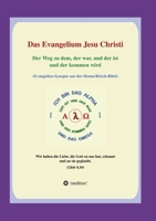 Das Evangelium Jesu Christi: Der Weg zu dem, der war, und der ist und der kommen wird 3347389816 Book Cover