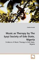Music as Therapy by The Iyayi Society of Edo State, Nigeria 3639254481 Book Cover