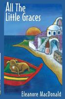 All The Little Graces 0615640206 Book Cover