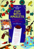 FUN WITH AMULETS, MAGIC CHARMS FROM ANCIENT EGYPT 0870997904 Book Cover