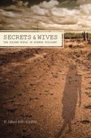 Secrets and Wives: The Hidden World of Mormon Polygamy 1593764081 Book Cover