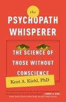 The Psychopath Whisperer: The Science of Those Without Conscience 0770435866 Book Cover