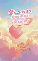 Cincuenta poemas de amor (Spanish Edition) B0GGHFWS37 Book Cover