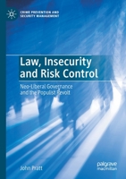 Law, Insecurity and Risk Control: Neo-Liberal Governance and the Populist Revolt 3030488713 Book Cover