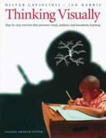 Thinking Visually: Step-By-Step Exercises That Promote Visual, Auditory and Kinesthetic Learning 1551381559 Book Cover