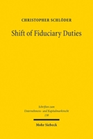 Shift of Fiduciary Duties: Gläubigerschutz - Operabilität - Dogmatik 3161640829 Book Cover