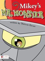 Mikey's Mr. Monster 1615669639 Book Cover