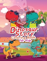 Dinosaur Story Coloring Book for Kids: Great Gift for Kids Boys & Girls, Ages 4-8 B08TR4RPK6 Book Cover