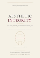 Aesthetic Integrity™: Pensamiento Estructural en el Rejuvenecimiento Facial Moderno (Spanish Edition) B0H36HNS4Z Book Cover