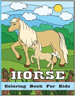 Horse Coloring Book For Kids: Horse Coloring Pages for Kids B09244CM3T Book Cover