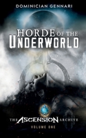 Horde of the Underworld: The Ascension Archive - Volume One 0645494844 Book Cover
