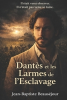Dantès et les larmes de l'esclavage: Dantes et les larmes de l'esclavage (French Edition) B0FHG2X36J Book Cover