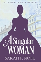 A Singular Woman: A Tabitha & Wolf Mystery B0DPRBWSY5 Book Cover
