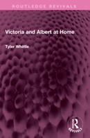 Victoria and Albert at Home 1032597194 Book Cover
