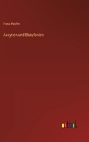 Assyrien und Babylonien 3368618059 Book Cover