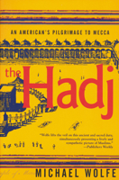The Hadj: An American's Pilgrimage to Mecca 0802135862 Book Cover