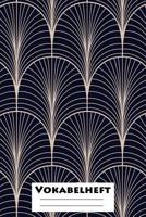 Vokabelheft: XXL Edition Artdeko I Extra dickes Heft f�r den Unterricht von Fremdsprachen I Franz�sich, Spanisch, Englisch, Latein, Italienisch I 120 Seiten I ca. A5 I f�r Grundschule, Ober- und Mitte 1076424848 Book Cover