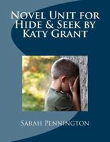 Novel Unit for Hide & Seek by Katy Grant 1479156078 Book Cover
