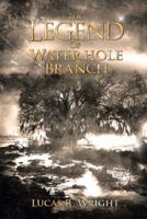 The Legend of Waterhole Branch 1496942981 Book Cover