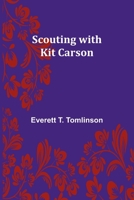 Scouting with Kit Carson 1836572735 Book Cover