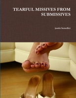 Tearful Missives from Submissives 1300445475 Book Cover