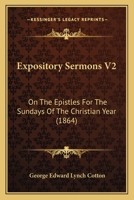 Expository Sermons V2: On The Epistles For The Sundays Of The Christian Year 1164641492 Book Cover