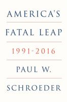 America's Fatal Leap: 1991-2016 1804295760 Book Cover