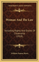 Woman And The Law: Including Rights And Duties Of Citizenship 134126260X Book Cover