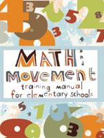Math and Movement: Training Manual for Elementary Schools 0981514669 Book Cover