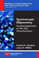 Spectroscopic Ellipsometry: Practical Application to Thin Film Characterization (Materials Characterization and Analysis Collection) 1606507273 Book Cover