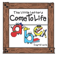 Little Letters Come To Life 1986985261 Book Cover