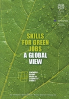 Skills for Green Jobs: A Global View: Synthesis Report Based on 21 Country Studies 9221250911 Book Cover