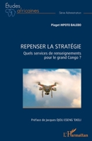 Repenser la stratégie: Quels services de renseignements pour le grand Congo ? (Études Africaines) (French Edition) 2336467534 Book Cover