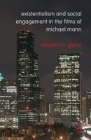 Existentialism and Social Engagement in the Films of Michael Mann 1349336726 Book Cover