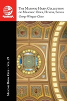 The Masonic Book Club, Vol. 29: The Masonic Harp: Collection of Masonic Odes, Hymns, Songs 1637235569 Book Cover