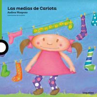 Las Medias de Carlota ( Carlota's Stockings ) Spanish Edition 9942193324 Book Cover