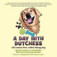 A Day with Dutchess: Life Lessons from a Blind Therapy Dog 0615764290 Book Cover