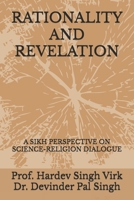 RATIONALITY AND REVELATION: A SIKH PERSPECTIVE ON SCIENCE-RELIGION DIALOGUE B0F6LSMZV1 Book Cover