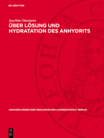 Über Lösung Und Hydratation Des Anhydrits: Ein Beitrag Zur Grundlagenforschung Des Anhydrits ALS Bindebaustoff 3112764889 Book Cover