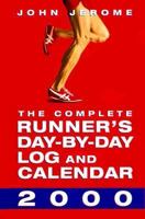 The Complete Runner's Day-By-Day Log and Calendar 1999 0375752390 Book Cover