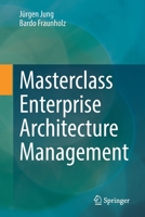 Masterclass Enterprise Architecture Management 3030784940 Book Cover