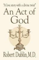An Act of God: A Love Story with a Divine Twist 1722825227 Book Cover