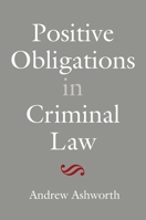 Positive Obligations in Criminal Law 184946989X Book Cover