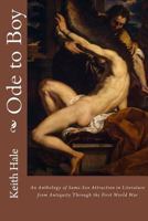 Ode to Boy: An Anthology of Same-Sex Attraction in Literature from Antiquity Through the First World War 1532807872 Book Cover