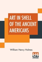 Art in Shell of the Ancient Americans 9390015138 Book Cover