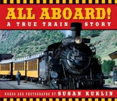 All Aboard!: A True Train Story (All Aboard!) 0439655307 Book Cover